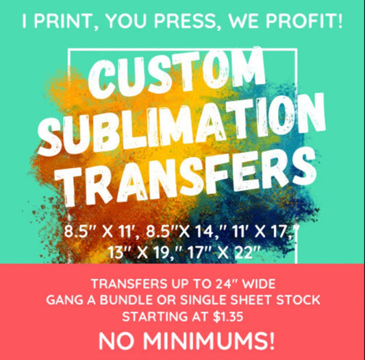 Sublimation Transfers ( Ready to Print)